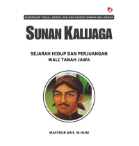 Image of SUNAN KALI JAGA : Sejarah Hidup dan Perjuangan Wali Jawa